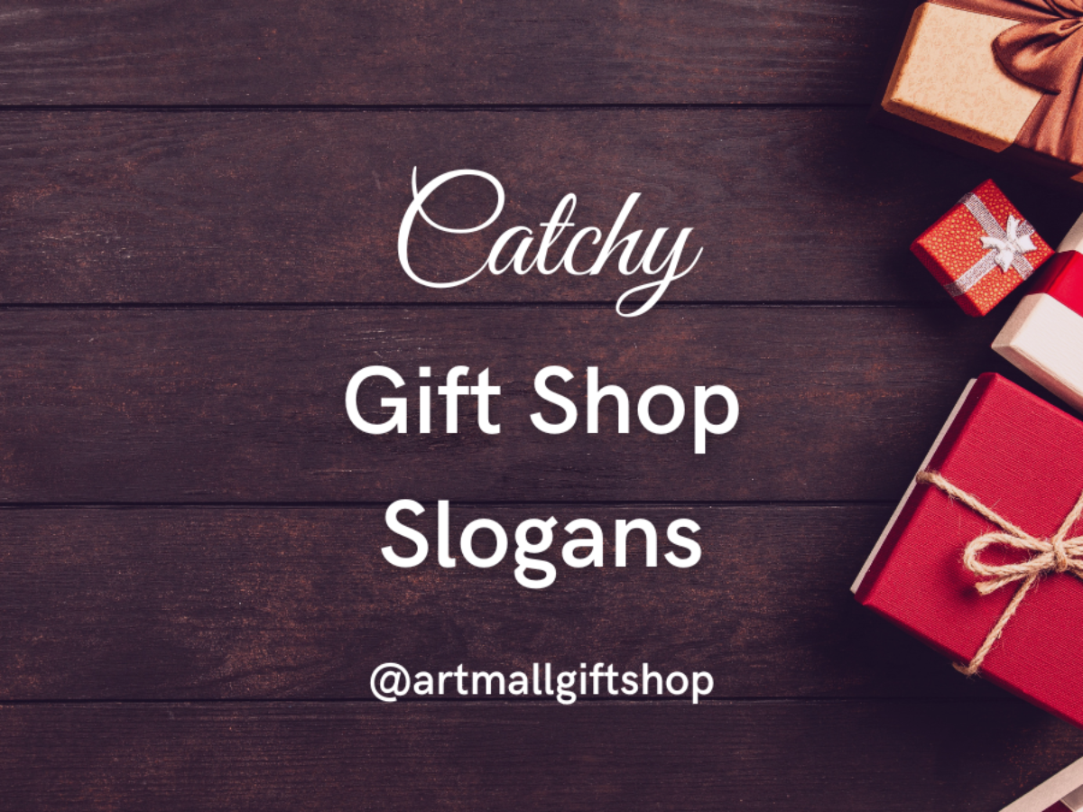 120+ Catchy Gift Shop Slogans and Taglines - Artmall