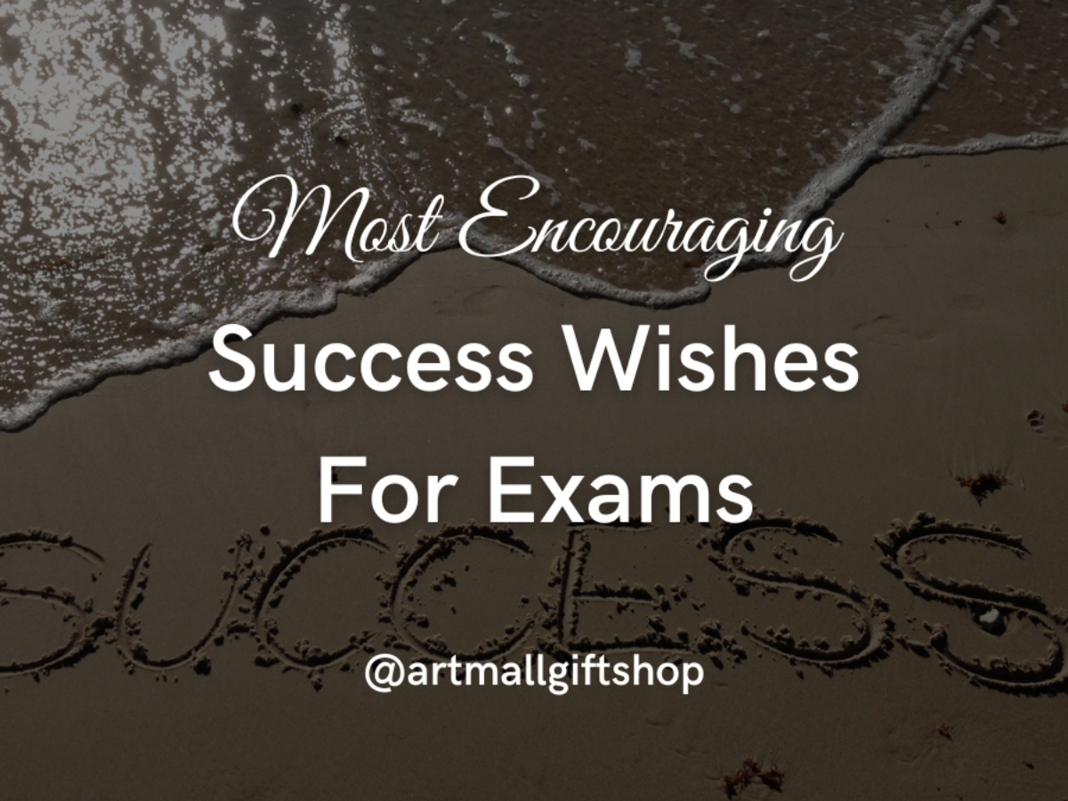 90+ Most Encouraging Success Wishes For Exams - Artmall
