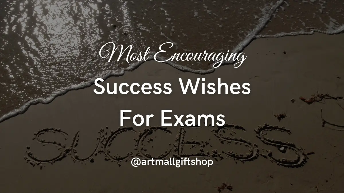 90+ Most Encouraging Success Wishes For Exams - Artmall