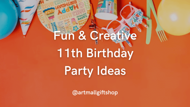 Fun and Creative 11th Birthday Party Ideas for Boys and Girls