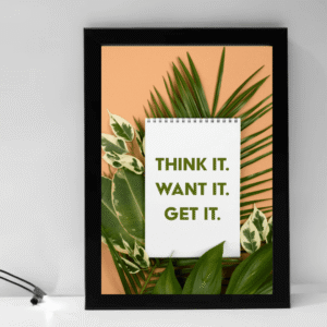 Think it, want it, get it wall art