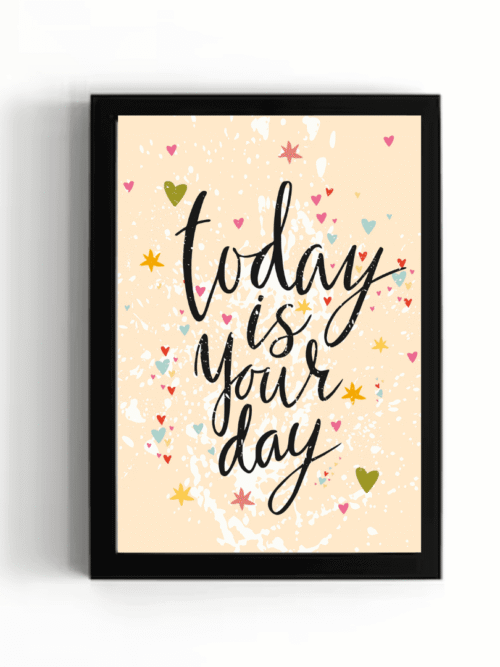 Today is Your Day Wall Art