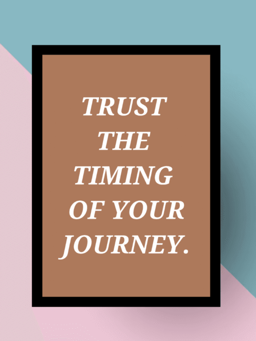Trust the Timing of Your Journey Wall Art