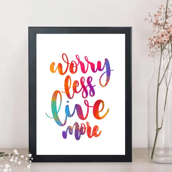 Worry Less, Live More Wall Art
