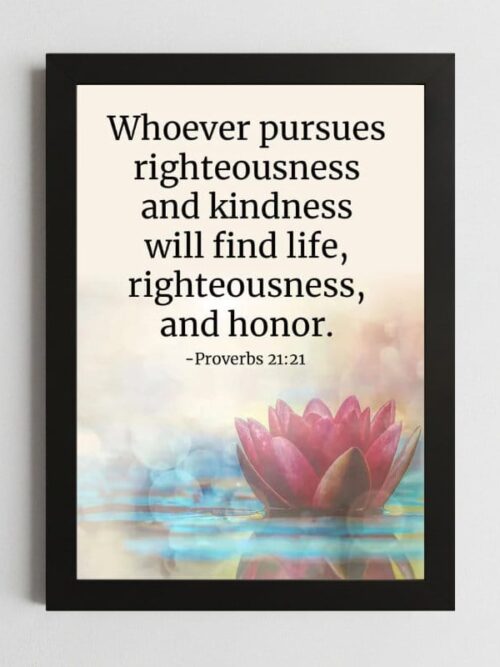 Proverbs 21:21 Wall Art – Framed Christian Wisdom Print