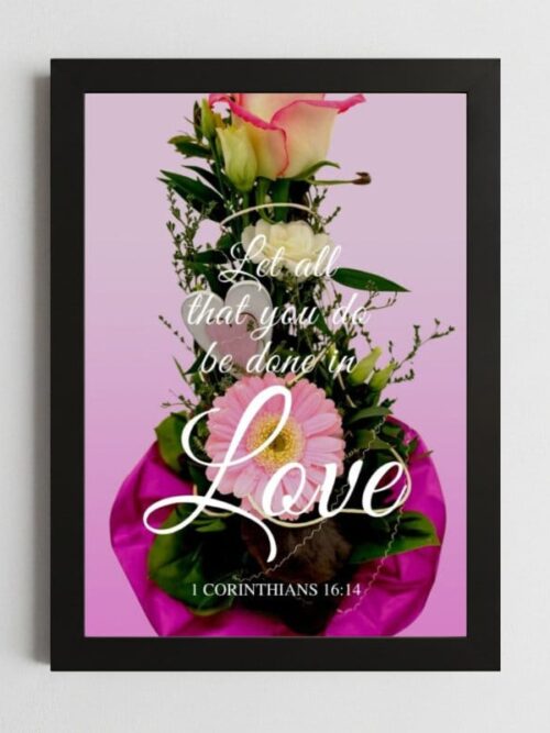 1 Corinthians 16:14 Wall Art – Framed Christian Love & Kindness