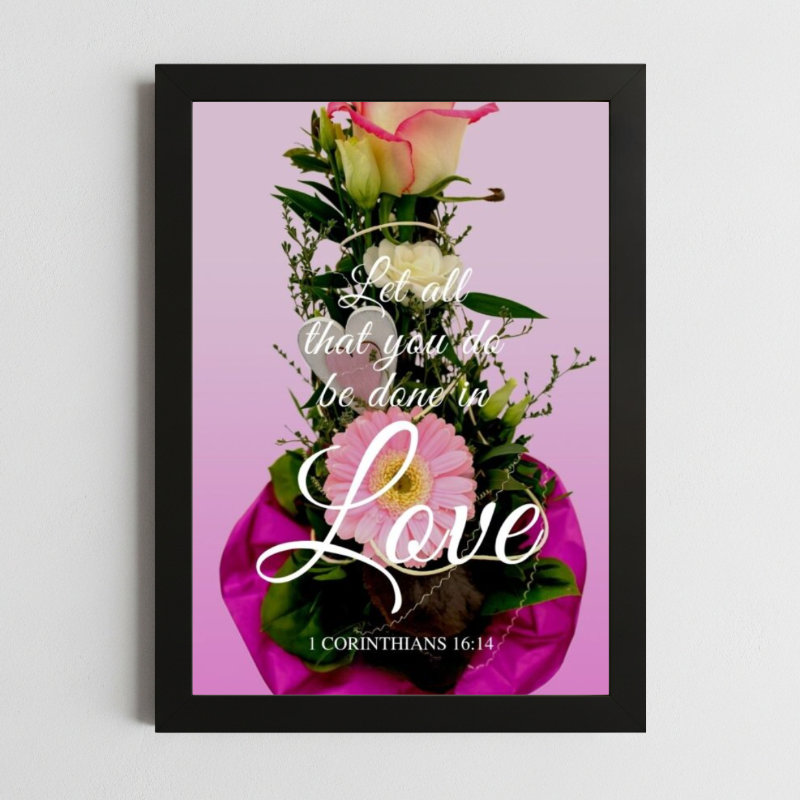 1 Corinthians 16:14 Wall Art – Framed Christian Love & Kindness